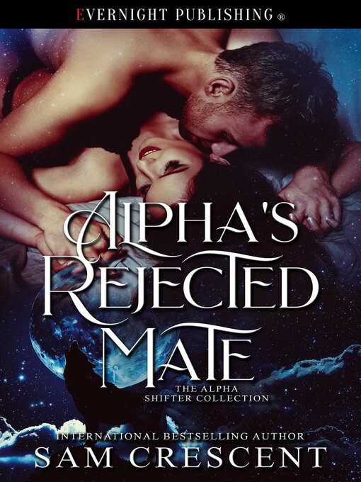 Title details for Alpha's Rejected Mate by Sam Crescent - Available